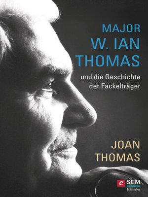 cover image of Major W. Ian Thomas und die Geschichte der Fackelträger